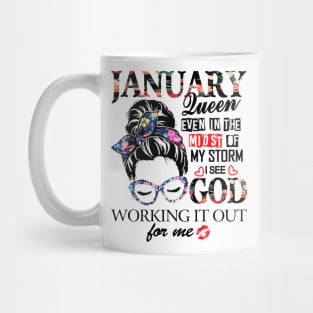January Queen Even In The Midst Of My Storm I See God Mug